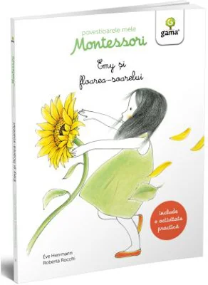 Povestioarele mele Montessori. Emy si floarea-soarelui - Eve Herrmann