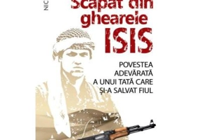 Scapat din ghearele ISIS. Povestea adevarata a unui tata care si-a salvat fiul