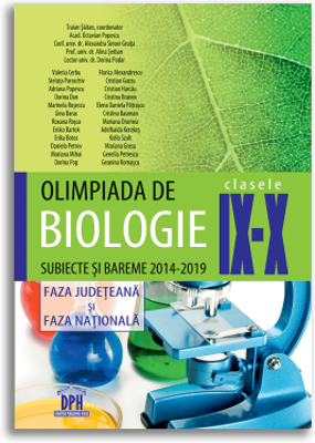 Olimpiada de biologie, clasele 9-10. Subiecte si bareme 2014-2019, faza judeteana si faza nationala - Traian Saitan