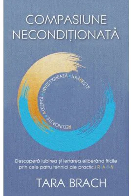 Compasiune neconditionata - Tara Brach