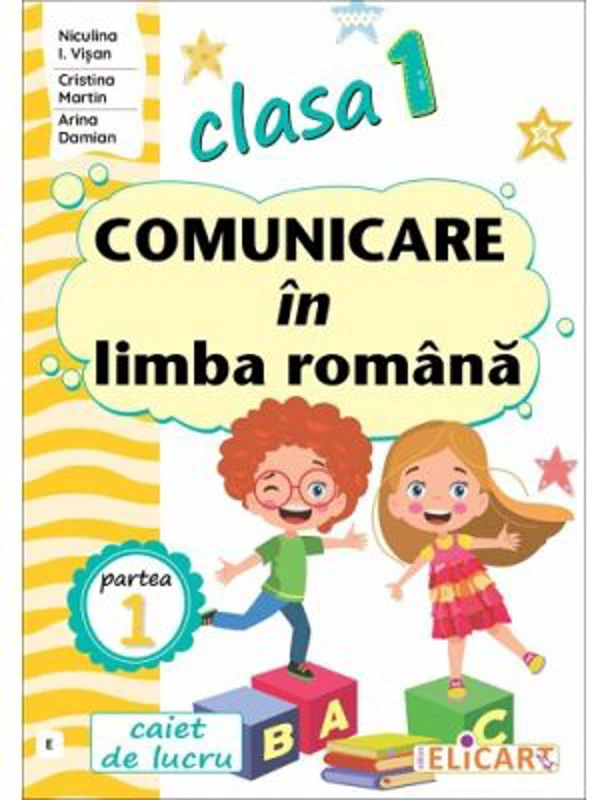 Comunicare in limba romana. Clasa 1. Partea 1, varianta E - Niculina-Ionica Visan