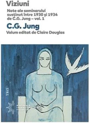 Viziuni. Note ale seminarului sustinut intre 1930 si 1934. Volumul I - Jung, Claire Douglas