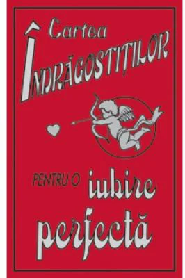Cartea indragostitilor. Pentru o iubire perfecta - Kate Gribble