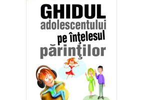 Ghidul adolescentului pe intelesul parintilor - dr Stephane Clerget