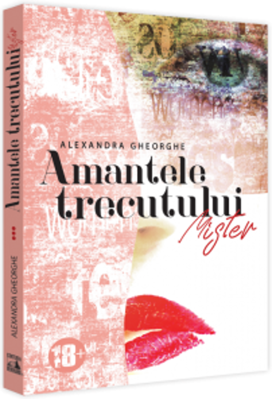Amantele Trecutului. Mister - Volumul 3 - Alexandra Gheorghe