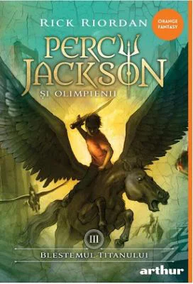 Percy Jackson si Olimpienii 3. Blestemul Titanului. Colectia Orange Fantasy - Rick Riordan