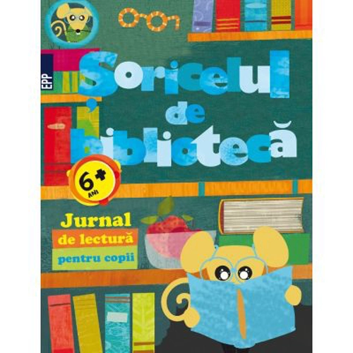 Soricelul de biblioteca. Jurnal de lectura pentru copii