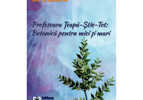 Profesoara Teapa-Stie-Tot: Botanica pentru mici si mari - Ilie C. Zaharia