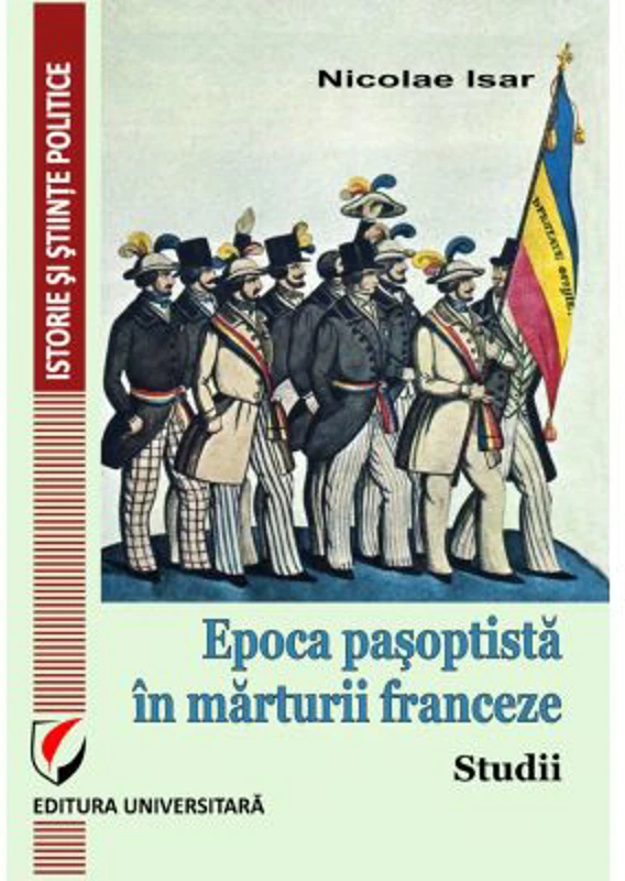 Epoca pasoptista in marturii franceze. Studii - Nicolae Isar