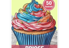 Carte de colorat pentru adulti, 50 de ilustratii, Briose