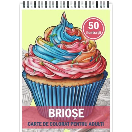 Carte de colorat pentru adulti, 50 de ilustratii, Briose