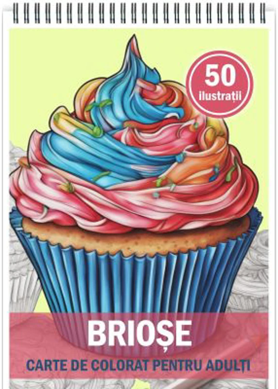 Carte de colorat pentru adulti, 50 de ilustratii, Briose