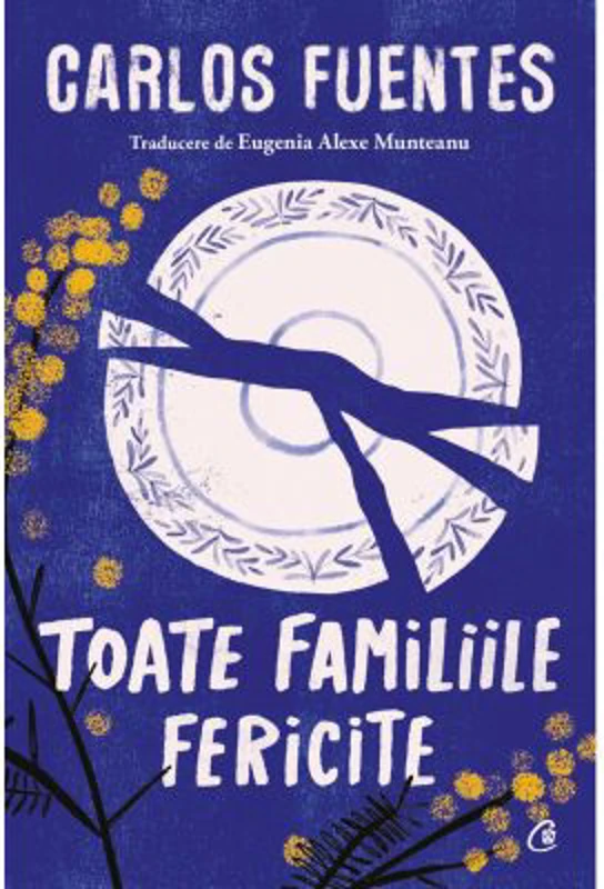 Toate familiile fericite - Carlos Fuentes