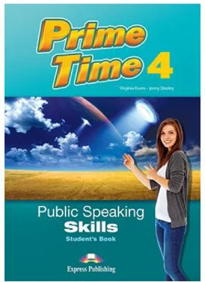 Curs limba engleza Prime Time 4 Public speaking skills Manualul elevului - Virginia Evans