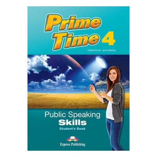 Curs limba engleza Prime Time 4 Public speaking skills Manualul elevului - Virginia Evans
