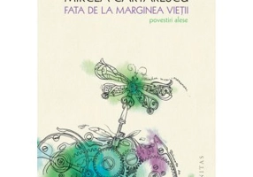 Fata de la marginea vietii. Povestiri alese - Mircea Cartarescu
