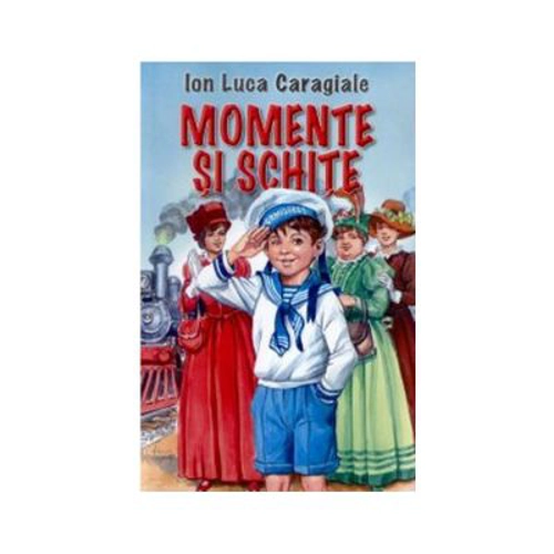 Momente si schite - I. L Caragiale