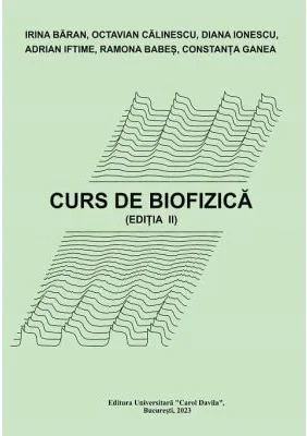 Curs de biofizica. Editia 2 - Irina Baran