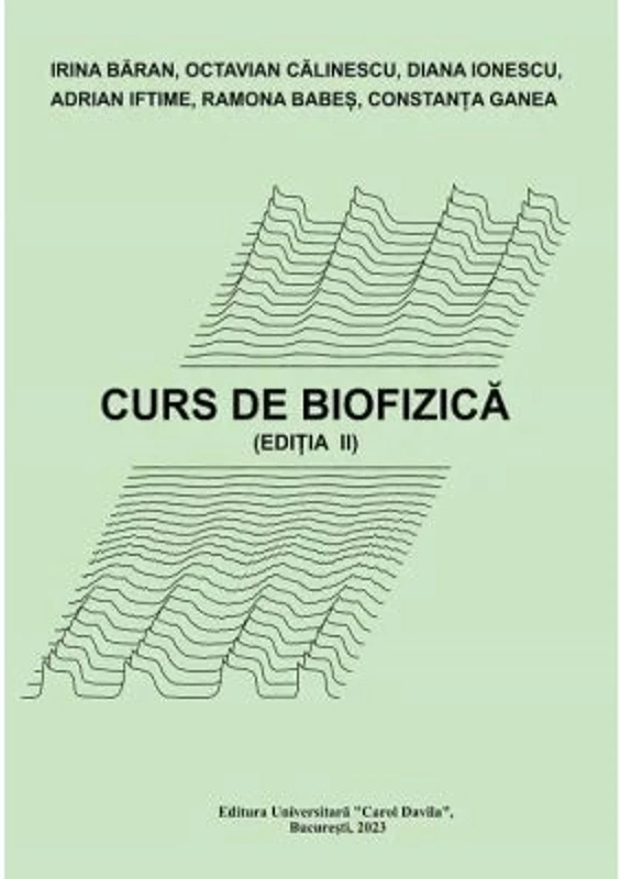 Curs de biofizica. Editia 2 - Irina Baran