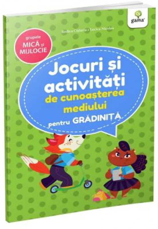 Jocuri si activitati pentru gradinita. Jocuri si activitati de cunoasterea mediului pentru grupele mica si mijlocie