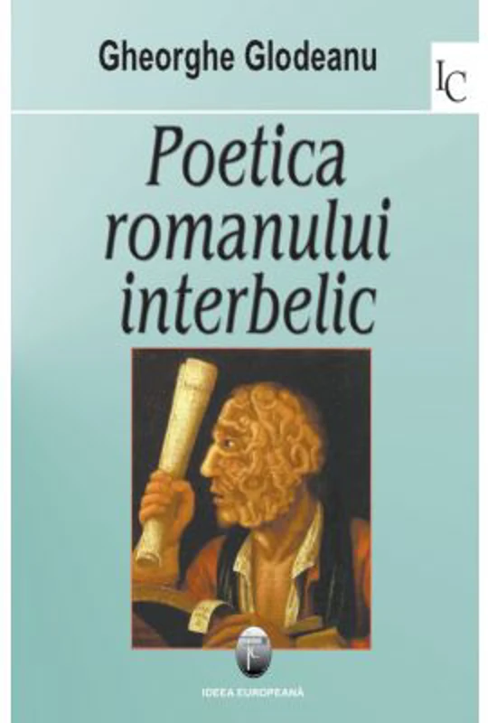 Poetica romanului interbelic - Gheorghe Glodeanu