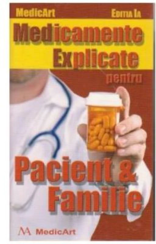Medicamente explicate pentru pacient si familie - Marius Negru, Laviniu Anghel