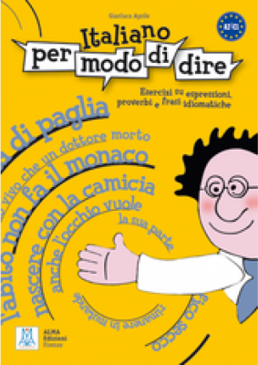 Italiano per modo di dire (libro)/Italiana sa zic asa (carte). Caiet de lucru cu expresii, proverbe si fraze idiomatice - Gianluca Aprile