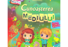 Caietul meu de gradinita. Cunoasterea mediului 5-6 ani - Stefania Antonovici