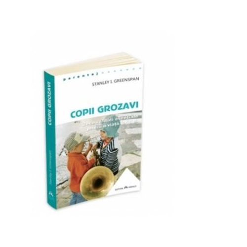 Copii grozavi - Zece calitati esentiale pentru o viata fericita