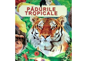 Padurile tropicale - Anita Ganeri