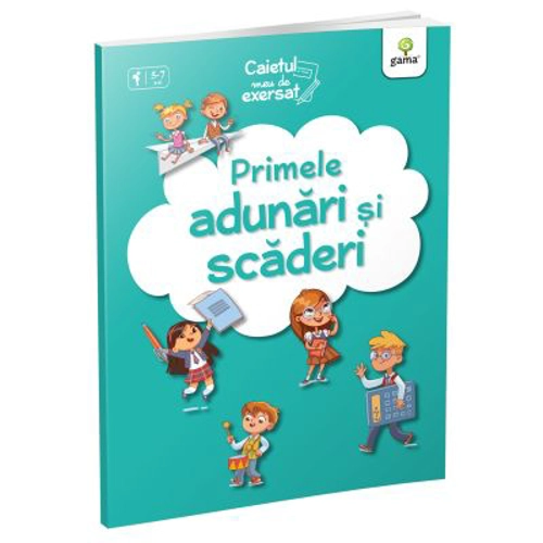 Caietul meu de exersat. Primele adunari si scaderi