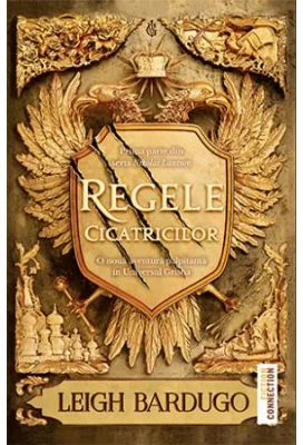 Regele cicatricilor - Leigh Bardugo