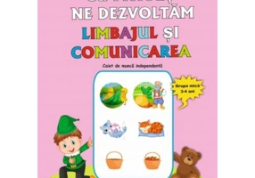 Cu Piticut ne dezvoltam limbajul si comunicarea. Grupa mica 3-4 ani - Smaranda Maria Cioflica