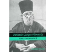 Parintele Georges Florovsky. Schita biografica - Andrew Blane
