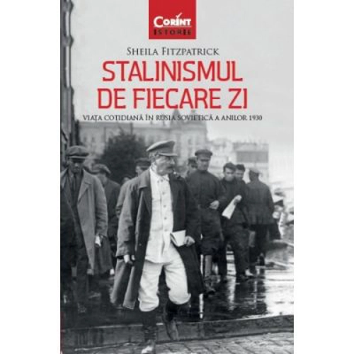 Stalinismul de fiecare zi. Viata cotidiana in Rusia sovietica a anilor 1930