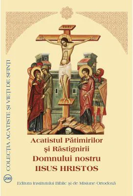 Acatistul patimirilor si rastignirii Domnului Nostru Iisus Hristos