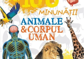 Top 100 minunatii. Animale si corpul uman