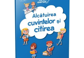 Caietul meu de exersat. Alcatuirea cuvintelor si citirea