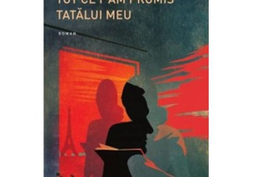 Tot ce i-am promis tatalui meu - Ioana Maria Stancescu