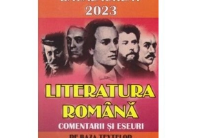 Bacalaureat 2023 Literatura romana. Comentarii si eseuri pe baza textelor din 20 de manuale alternative