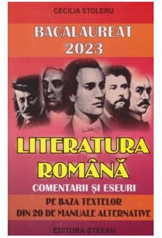 Bacalaureat 2023 Literatura romana. Comentarii si eseuri pe baza textelor din 20 de manuale alternative