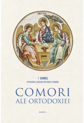 Comori ale Ortodoxiei. Explorari teologice in spiritualitatea liturgic a si filocalica. Editia a 2-a - Daniel Patriarhul BOR