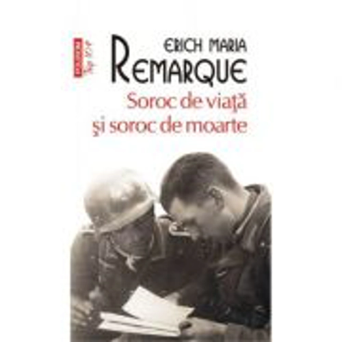 Soroc de viata si soroc de moarte, editie de buzunar - Erich Maria Remarque