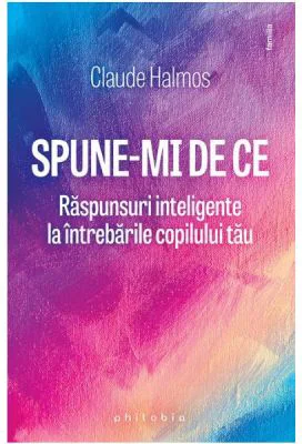Spune-mi de ce - Claude Halmos