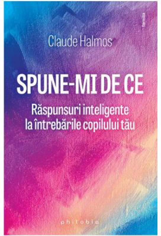 Spune-mi de ce - Claude Halmos