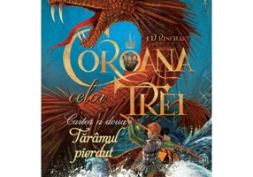 Taramul pierdut. Coroana celor trei. Cartea a doua - J. D. Rinehart