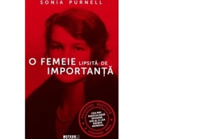O femeie lipsita de importanta - Sonia Purnell