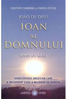 Ioan al Domnului. John of God. Vindecatorul brazilian care a influentat viata a milioane de oameni