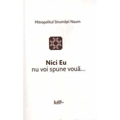 Nici Eu nu voi spune voua... - Naum, Mitrop. Strumitei