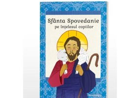 Sfanta Spovedanie pe intelesul copiilor. Editia a doua - Dragos Dasca